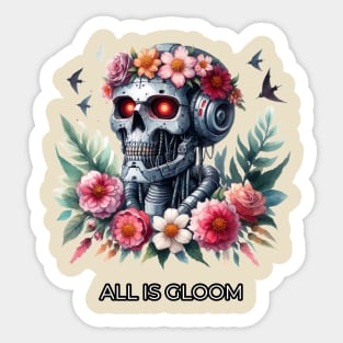 All Is Gloom Sticker